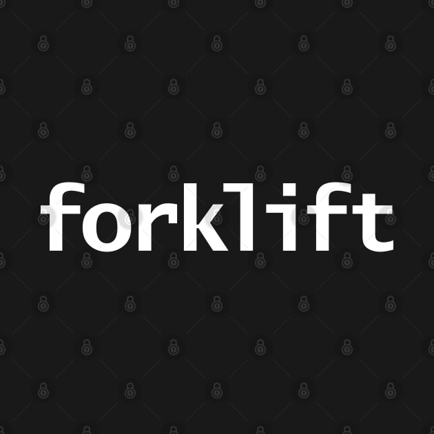 Forklift Minimal Typography White Text by ellenhenryart