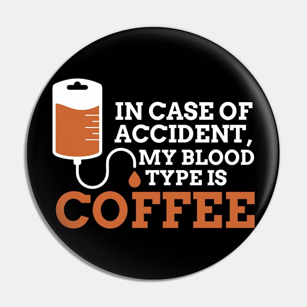 in case of accident my blood type is coffee Pin by indigosstuff