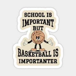 School Is Important But Basketball Is Importanter Magnet