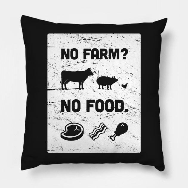 No Farm? No Food. | Funny Farmer Design Pillow by MeatMan