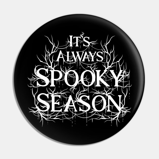 It's Always Spooky Season Halloween Autumn Shirt Pin by Manfish Inc.