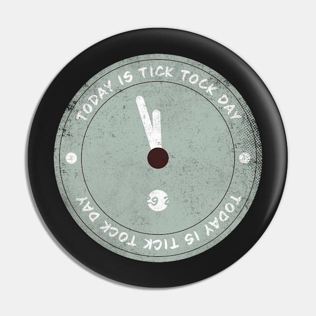 Today is Tick Tock Day Badge Pin by lvrdesign