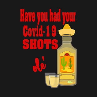 FUNNY COVID-19 TEQUILLA SHOTS IF AFRAID OF NEEDLES T-Shirt