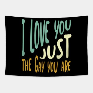 I Love You Just the Gay You Are Tapestry