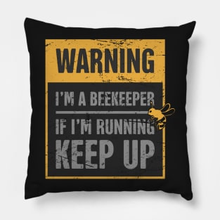 Warning, I'm A Beekeeper Pillow