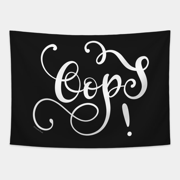 Oops Hand Lettering Design White Text Tapestry by DoubleBrush