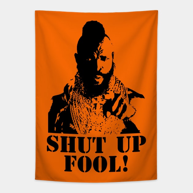 Shut Up, Fool! Tapestry by MalcolmDesigns