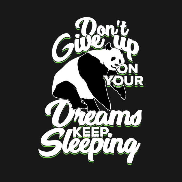 Don't Give Up On Your Dreams Keep Sleeping by Dolde08