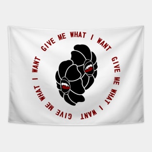 Give Me What I Want Tapestry