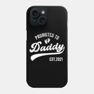 Promoted to Daddy 2021, Funny New Dad Baby Phone Case