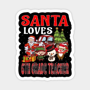 Santa Loves 6Th Grade Teacher Magnet