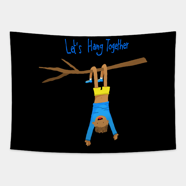 Let's hang together Tapestry by Think Beyond Color