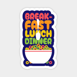 Cereal For Breakfast Lunch Dinner Magnet