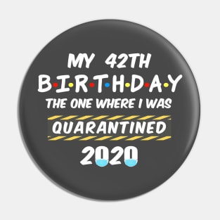 42th Birthday Quarantined Pin