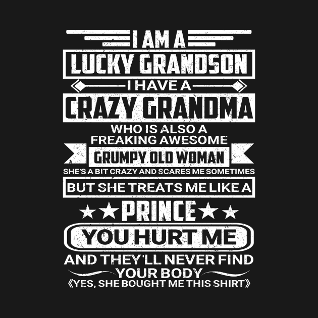 I am a Lucky Grandson I have a Crazy Grandma by SilverTee