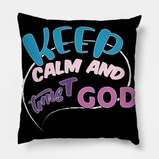 KEEP calm AND TRUST GOD Pillow