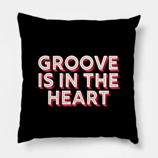 Groove Is In The Heart / 90s Style Lyrics Typography Pillow