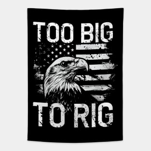 Too big to rig election 2024 bald american eagle Tapestry