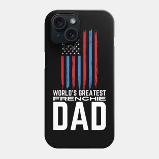 World's Greatest Frenchie Dad Phone Case