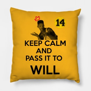 KEEP CALM AND PASS IT TO WILL Pillow