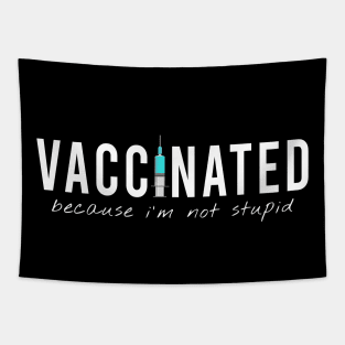 vaccinated and i am not stupid Tapestry