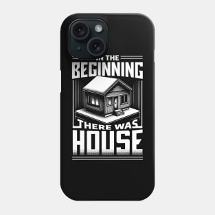 House Music Lover Gift - In The Beginning There Was House Phone Case