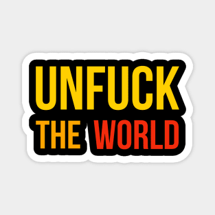 Unfuck The World Magnet