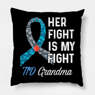 Her Fight Is My Fight T1D Grandma Type 1 Diabetes Awareness Pillow