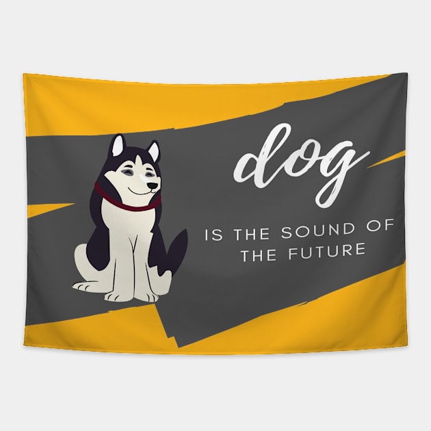 dog is the sound of  the future Tapestry by shorshop