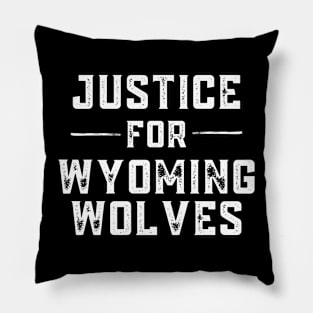 Justice for Wyoming Wolves Pillow