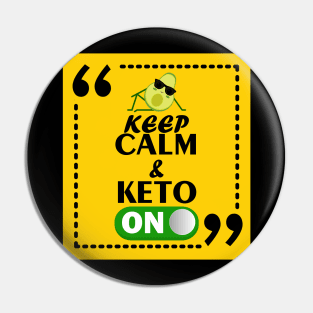 Keep Calm and Keto On Ketogenic Keto Diet Pin