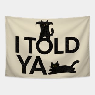 I Told Ya Funny Black Cats Tapestry