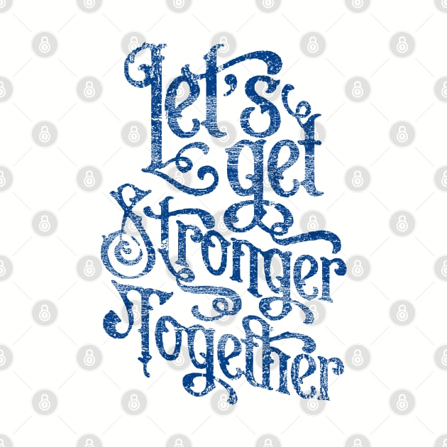 lets get stronger together by indi art