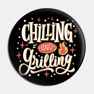 CHILLING AND GRILLING Pin