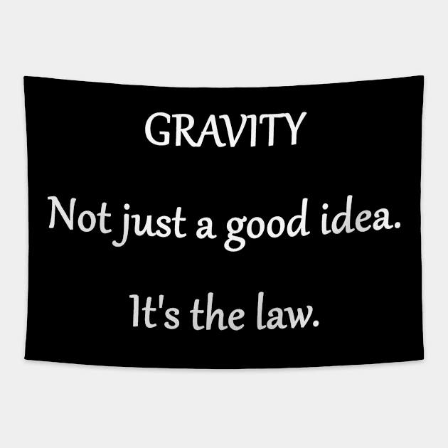 Funny 'Law of Gravity' Joke Tapestry by PatricianneK