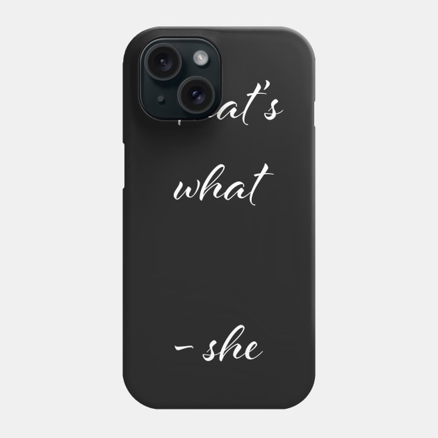 that's what she said office Phone Case by Uwaki