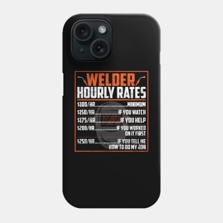 Welder Hourly Rates Funny Welding Quotes Phone Case