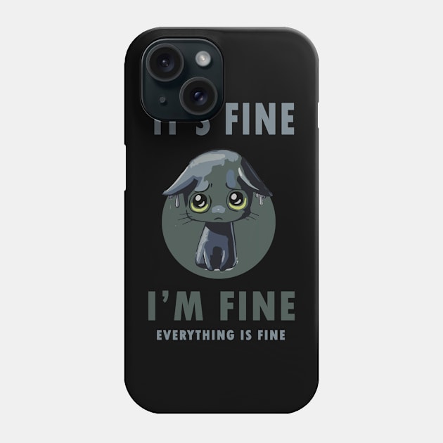 Its Fine Im Fine Everything Is Fine Black Cat Phone Case by christinehearst