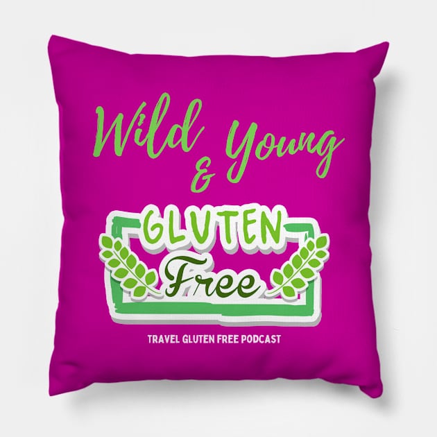 Wild and Young Gluten Free Pillow by Travel Gluten Free