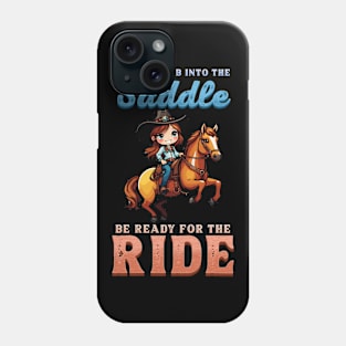 If You Climb Into The Saddle Be Ready For The Ride I Horse Phone Case