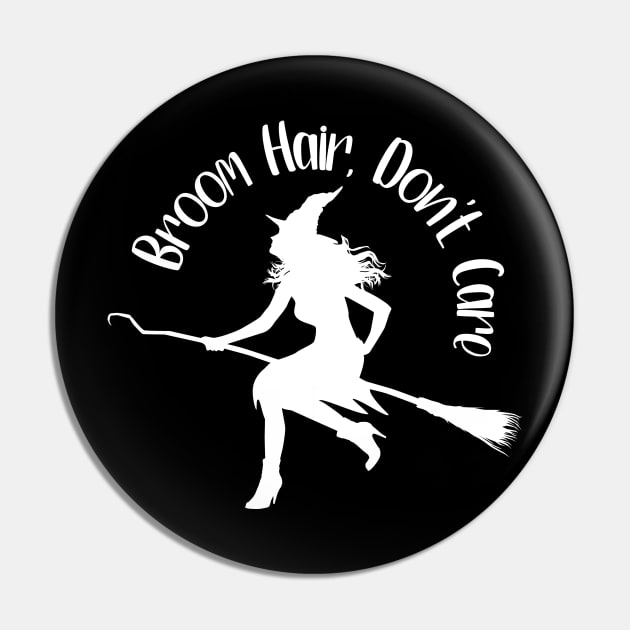 Broom Hair, Don't Care Pin by KayBee Gift Shop