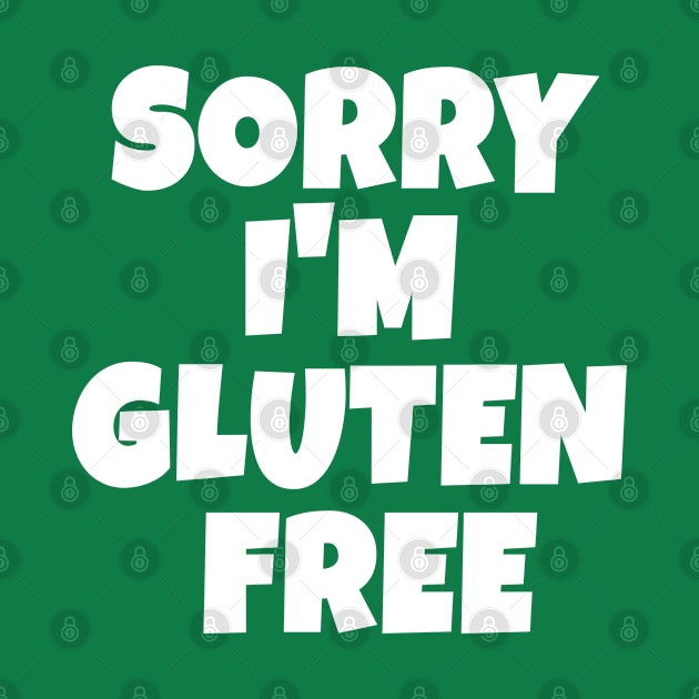 Funny Sorry I'm Gluten Free T-Shirt Vegan Tees Men Women by amitsurti