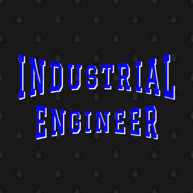 Industrial Engineer in Blue Color Text by The Black Panther