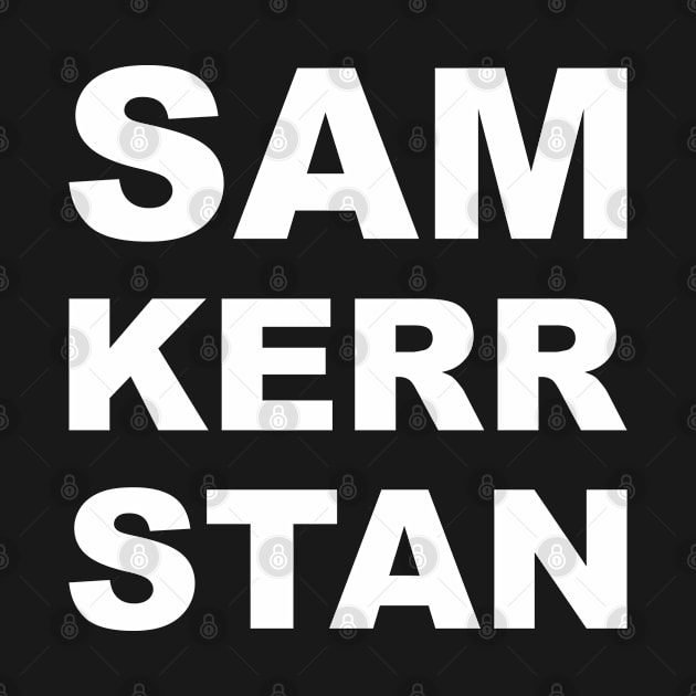 'SAM KERR STAN' bold white text by keeplooping