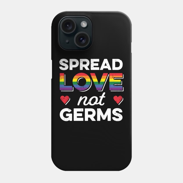 LGBT Pride Social Distancing Quarantine Spread Love Not Germs Phone Case by mindeverykind