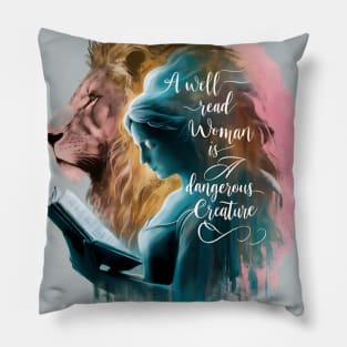 A well-read woman is a dangerous creature Graceful Knowledge for women Pillow