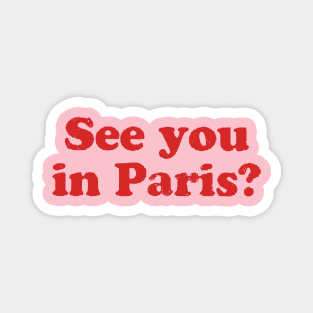 SEE YOU IN PARIS Magnet