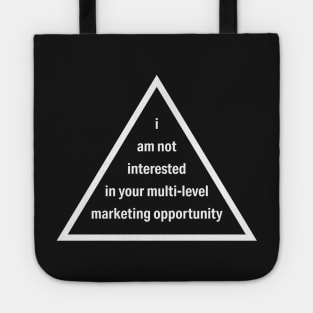 Anti MLM Not Interested in Your Multilevel Marketing Opportunity White Line Tote