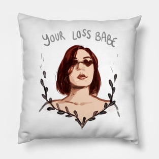 Your loss babe Pillow