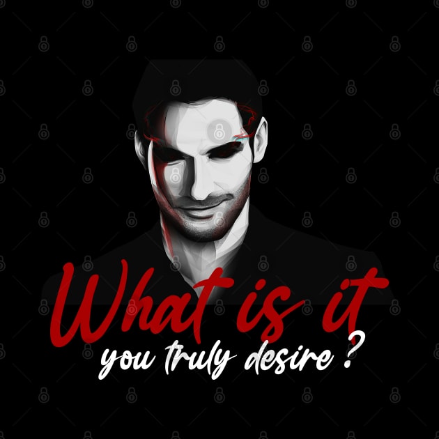 what is it you truly desire ? lucifer quotes 2021 by Choukri Store